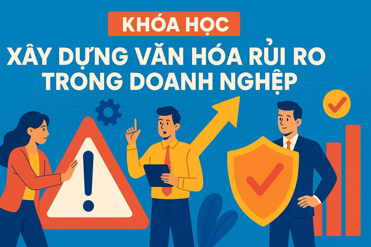 Xây dựng văn hóa rủi ro trong doanh nghiệp BSR_002